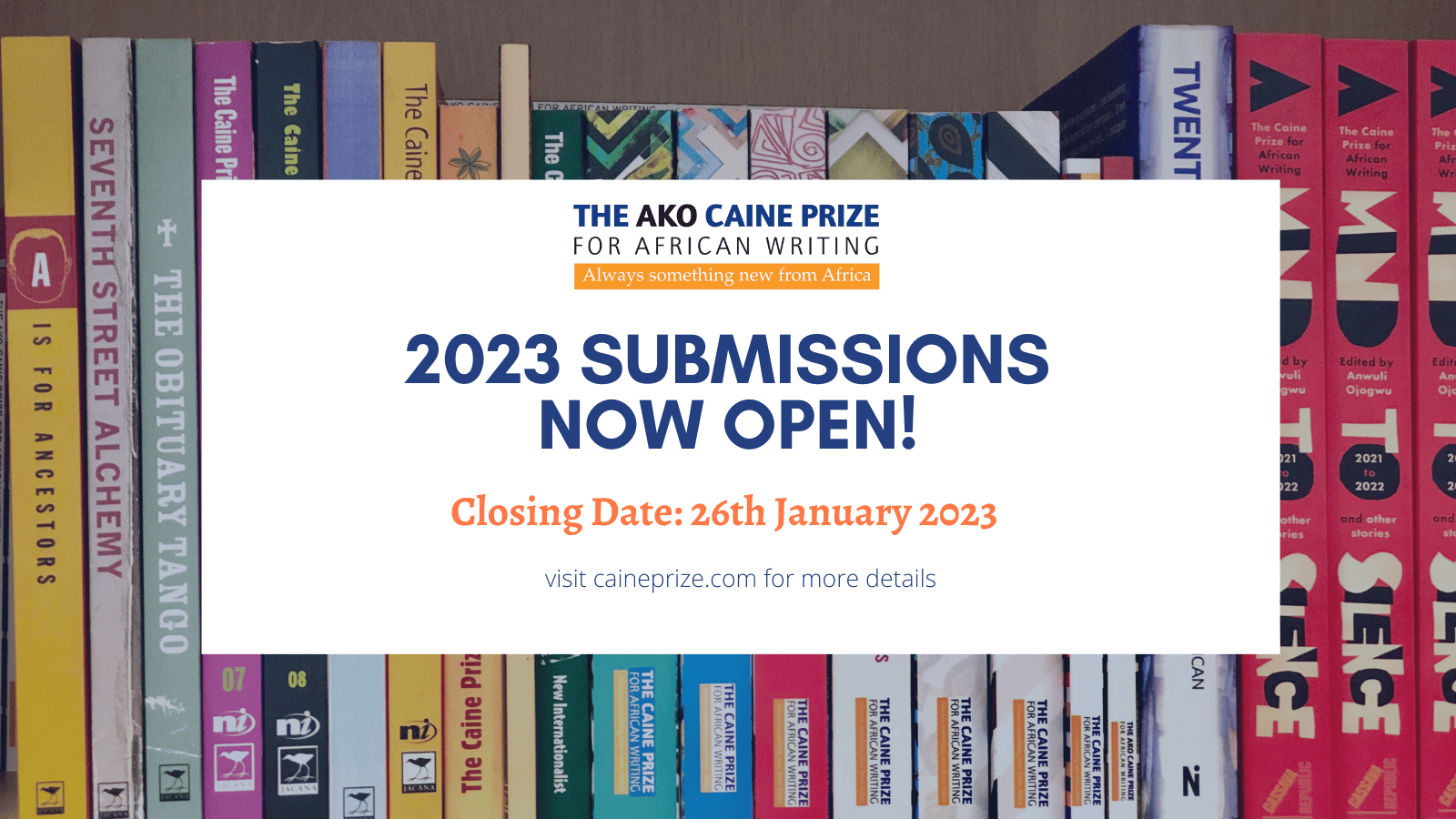 The AKO Caine Prize Award for African Writing Submissions Opening Announcement
