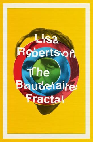 Baudelaire Fractal by Lisa Robertson